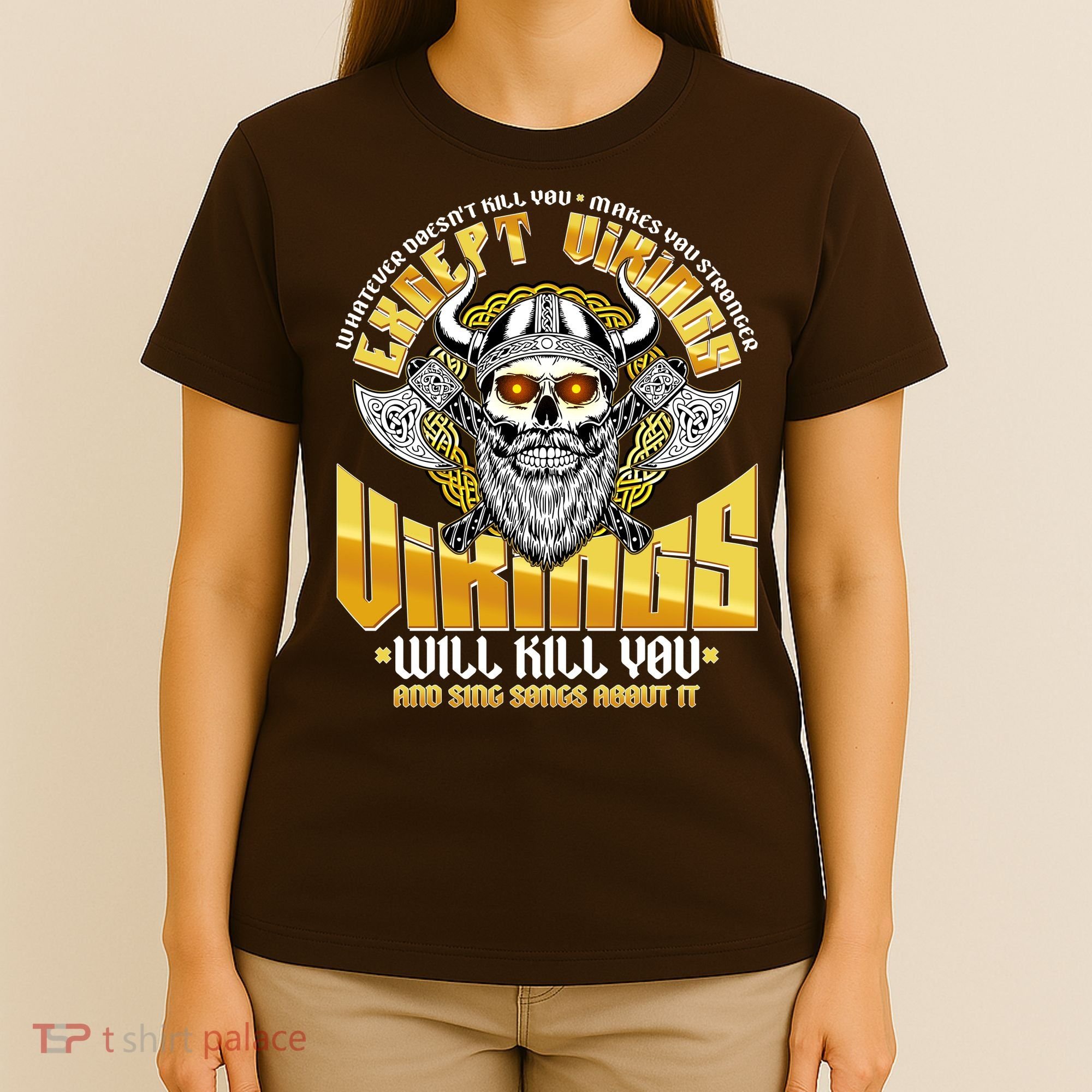 Funny Vikings Will Kill You And Sing Songs About It T-Shirt