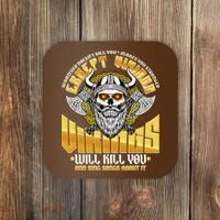 Funny Vikings Will Kill You And Sing Songs About It Coaster thumb 0