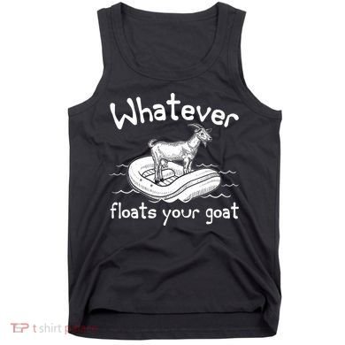 Funny Vintage Whatever Floats Your Goat Tank Top