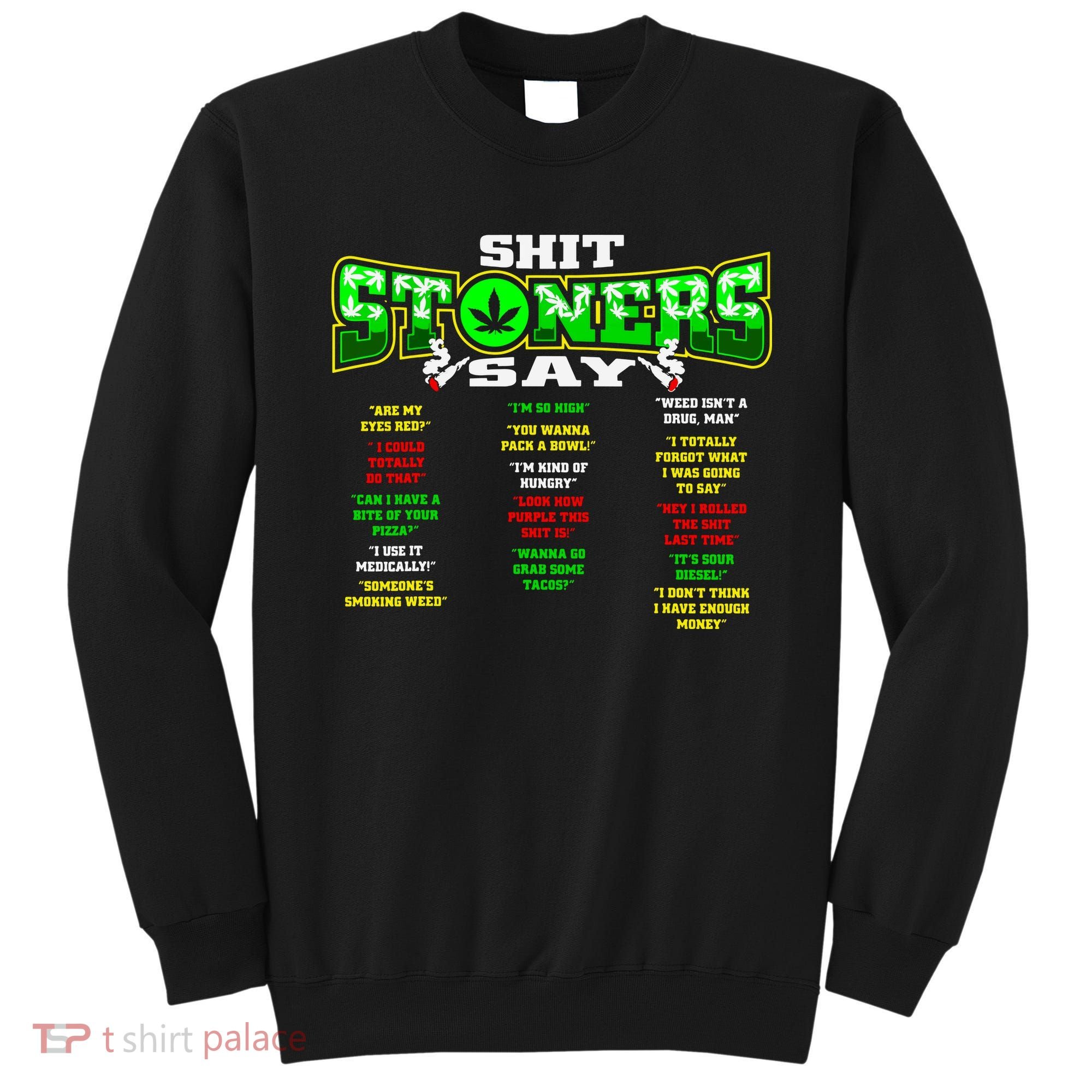 Funny Weed 420 Pot Smoker Stoner Humor Cannabis Gift Sweatshirt