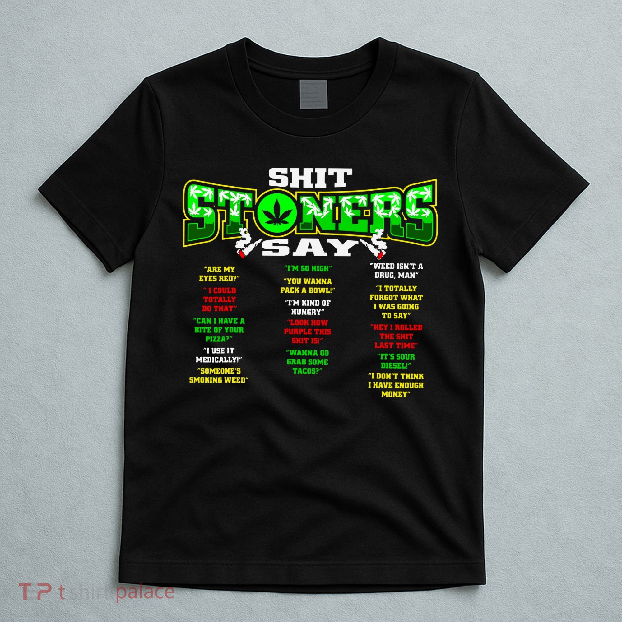 Funny Weed 420 Pot Smoker Stoner Humor Cannabis Gift T-Shirt