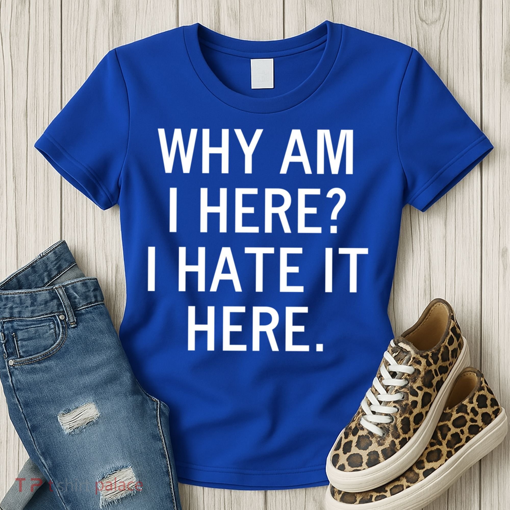 Funny Why Am I Here I Hate It Here Joke Sarcastic Family Gift Women's T-Shirt