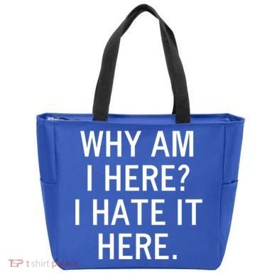 Funny Why Am I Here I Hate It Here Joke Sarcastic Family Gift Tote Bag