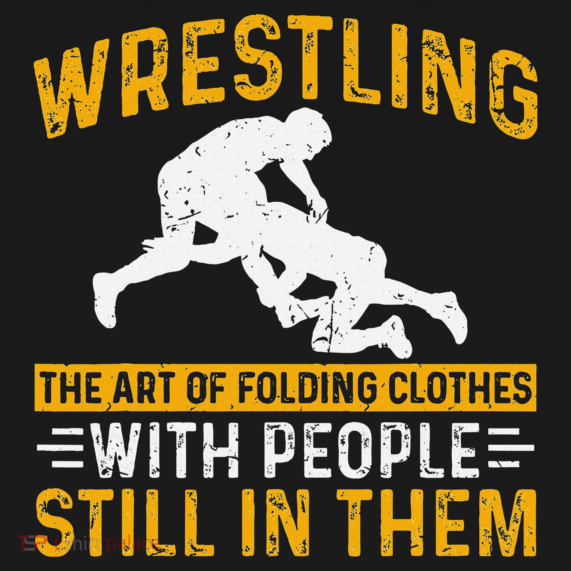 Funny Wrestling Art Of Folding Clothes With People In Them T-Shirt