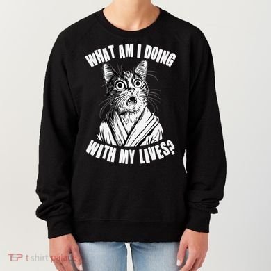 Funny What Am I Doing With My Lives Existential Crisis Cat Women's Sweatshirt