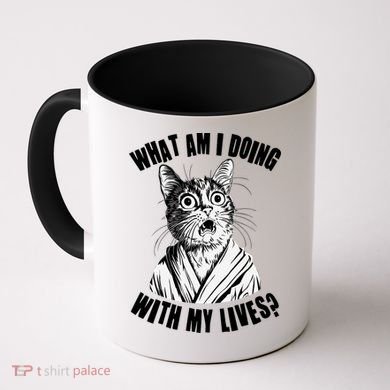 Funny What Am I Doing With My Lives Existential Crisis Cat Coffee Mug