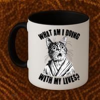 Funny What Am I Doing With My Lives Existential Crisis Cat Coffee Mug thumb 2