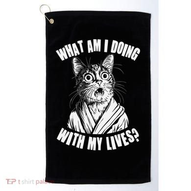 Funny What Am I Doing With My Lives Existential Crisis Cat Golf Towel