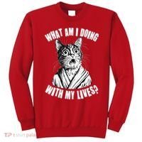 Funny What Am I Doing With My Lives Existential Crisis Cat Sweatshirt thumb 0