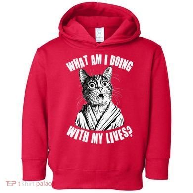 Funny What Am I Doing With My Lives Existential Crisis Cat Toddler Hoodie