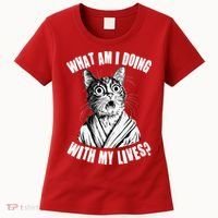 Funny What Am I Doing With My Lives Existential Crisis Cat Women's T-Shirt thumb 0