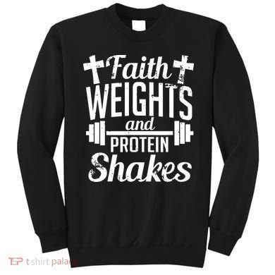 Faith Weights And Protein Shakes Sweatshirt