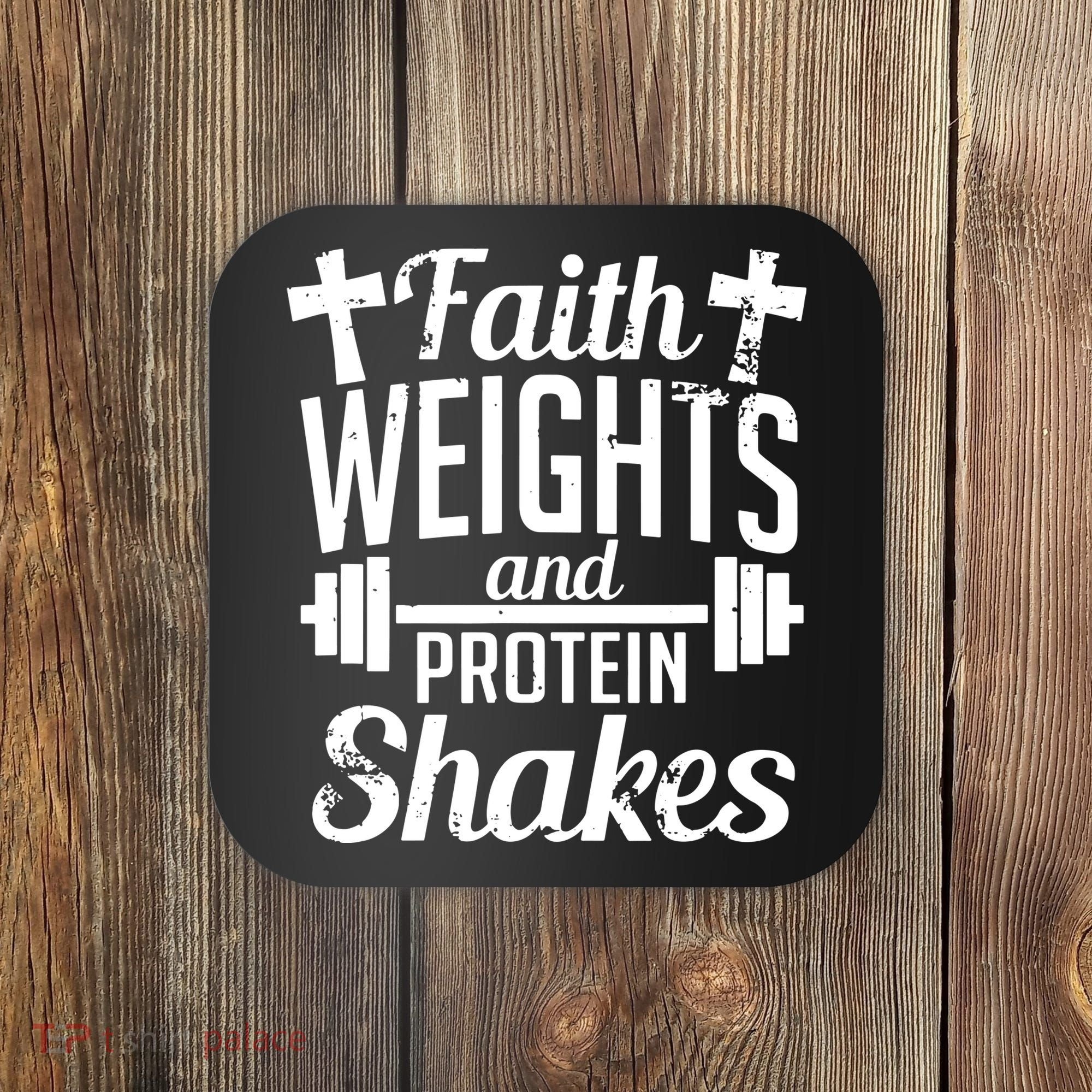 Faith Weights And Protein Shakes Coaster