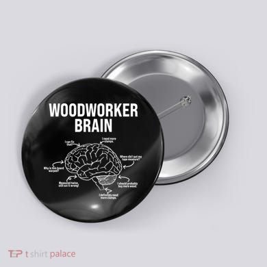 Funny Woodworker's Brain Diagram Button