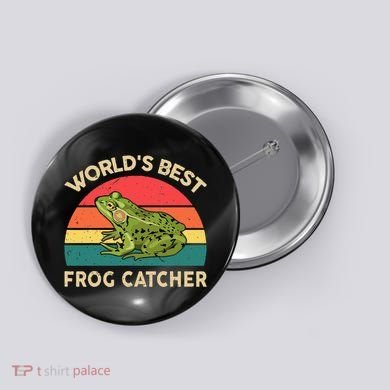 Funny Worlds Best Frog Catcher Frog Hunter Button