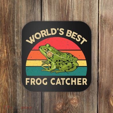 Funny Worlds Best Frog Catcher Frog Hunter Coaster