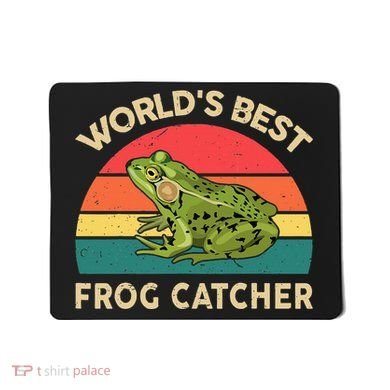Funny Worlds Best Frog Catcher Frog Hunter Mousepad