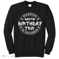 Funny Warning Bestie Birthday Trip In Progress Matching Tee Sweatshirt thumb 0