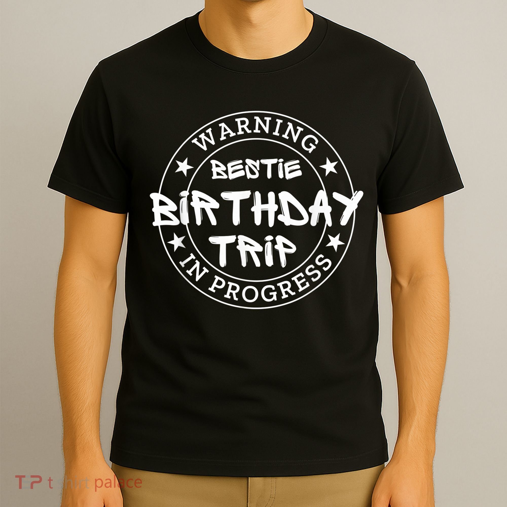 Funny Warning Bestie Birthday Trip In Progress Matching Tee T-Shirt