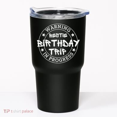 Funny Warning Bestie Birthday Trip In Progress Matching Tee Tumbler