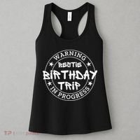 Funny Warning Bestie Birthday Trip In Progress Matching Tee Women's Tank Top thumb 3