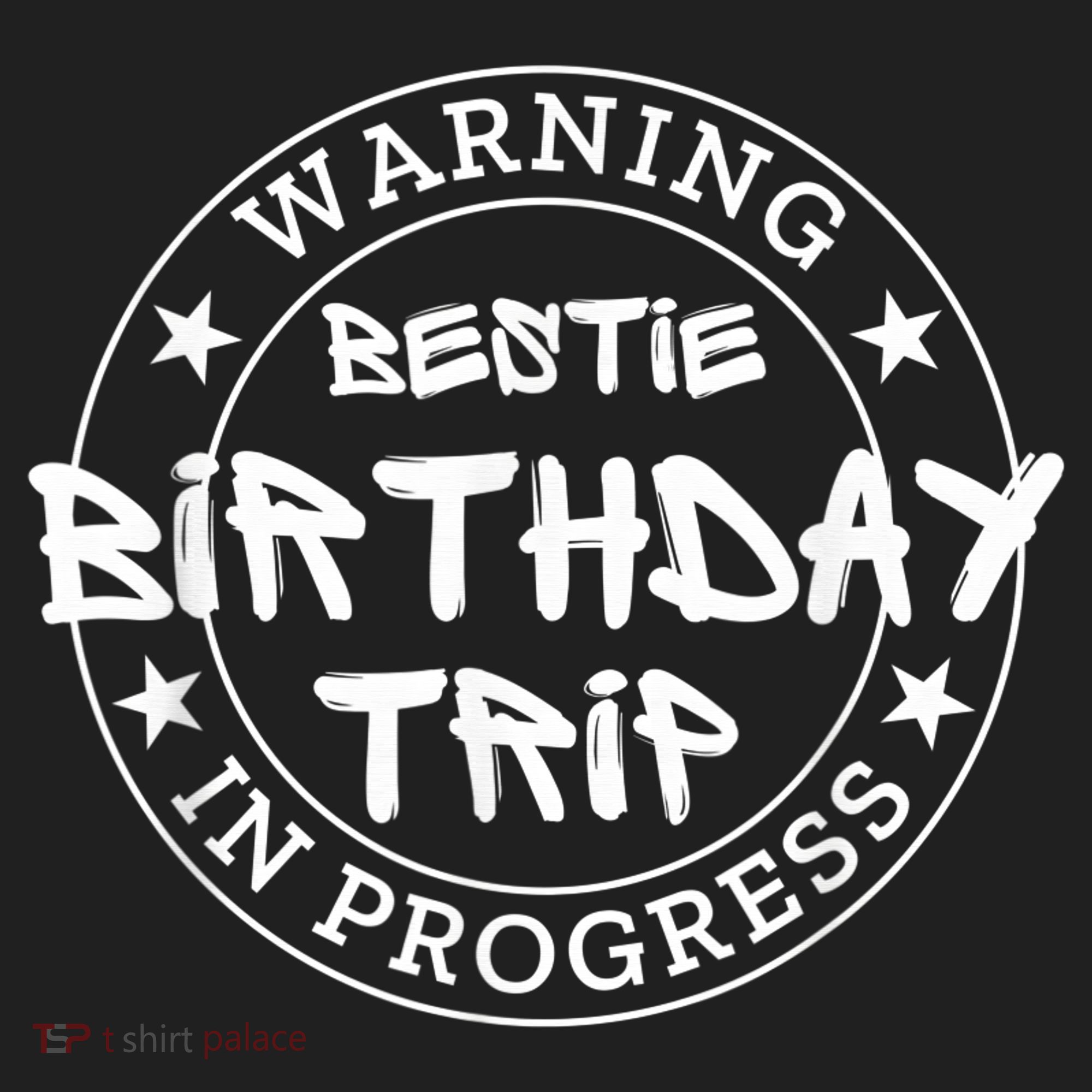 Funny Warning Bestie Birthday Trip In Progress Matching Tee Hat