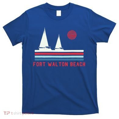 Fort Walton Beach Fl Sailboat T-Shirt
