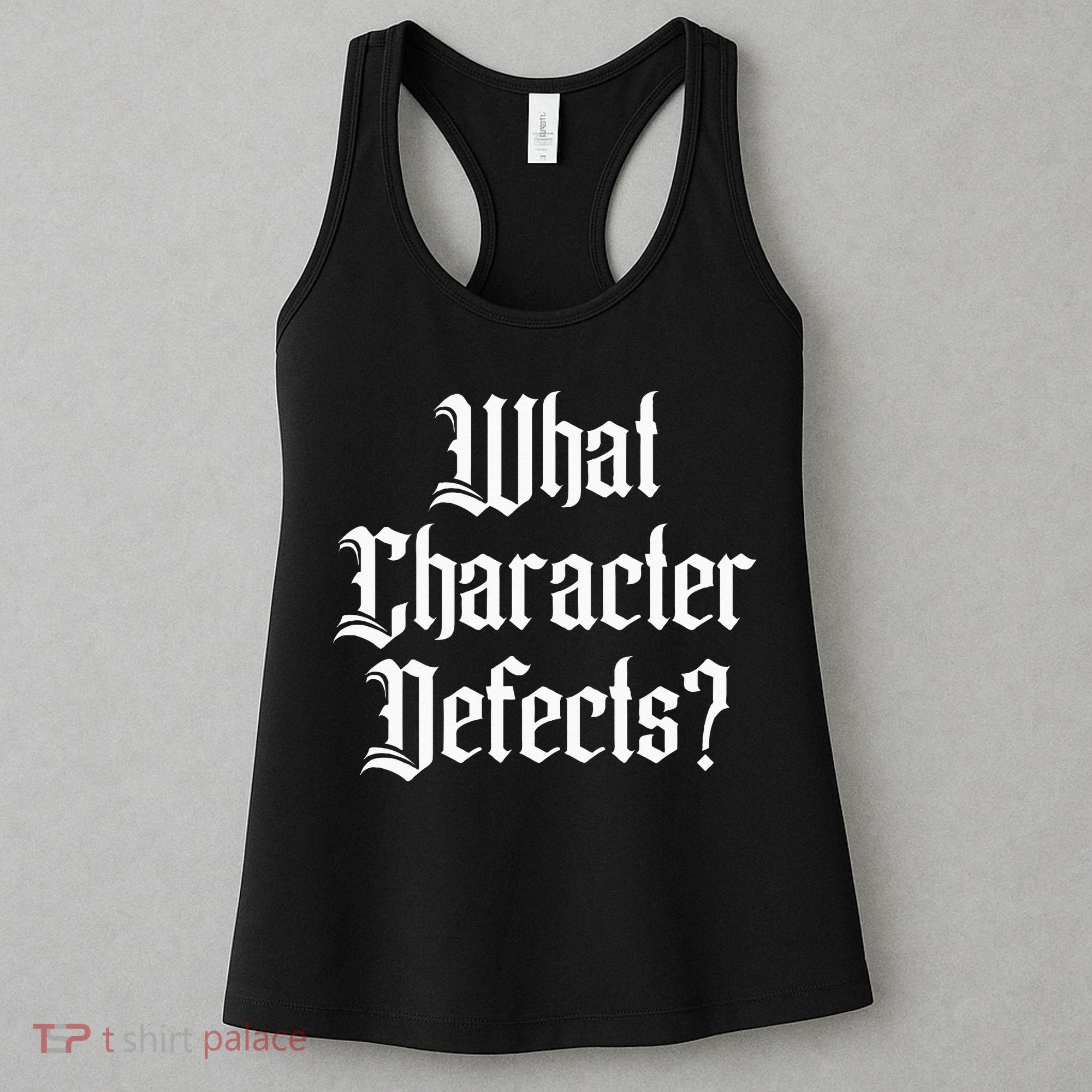Funny What Character Defects Aa Na Sober Addiction Recovery Women's Tank Top