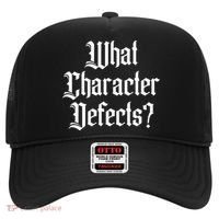 Funny What Character Defects Aa Na Sober Addiction Recovery Hat thumb 0
