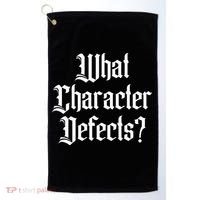 Funny What Character Defects Aa Na Sober Addiction Recovery Golf Towel thumb 0