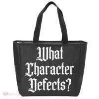 Funny What Character Defects Aa Na Sober Addiction Recovery Tote Bag thumb 0