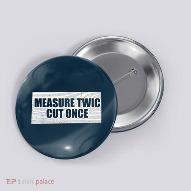 Funny Woodworking Contractor Men Woodworker Gift Button