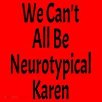 Funny We Can't All Be Neurotypical Karen Adhd Autism Saying Gift Santa Hat thumb 1