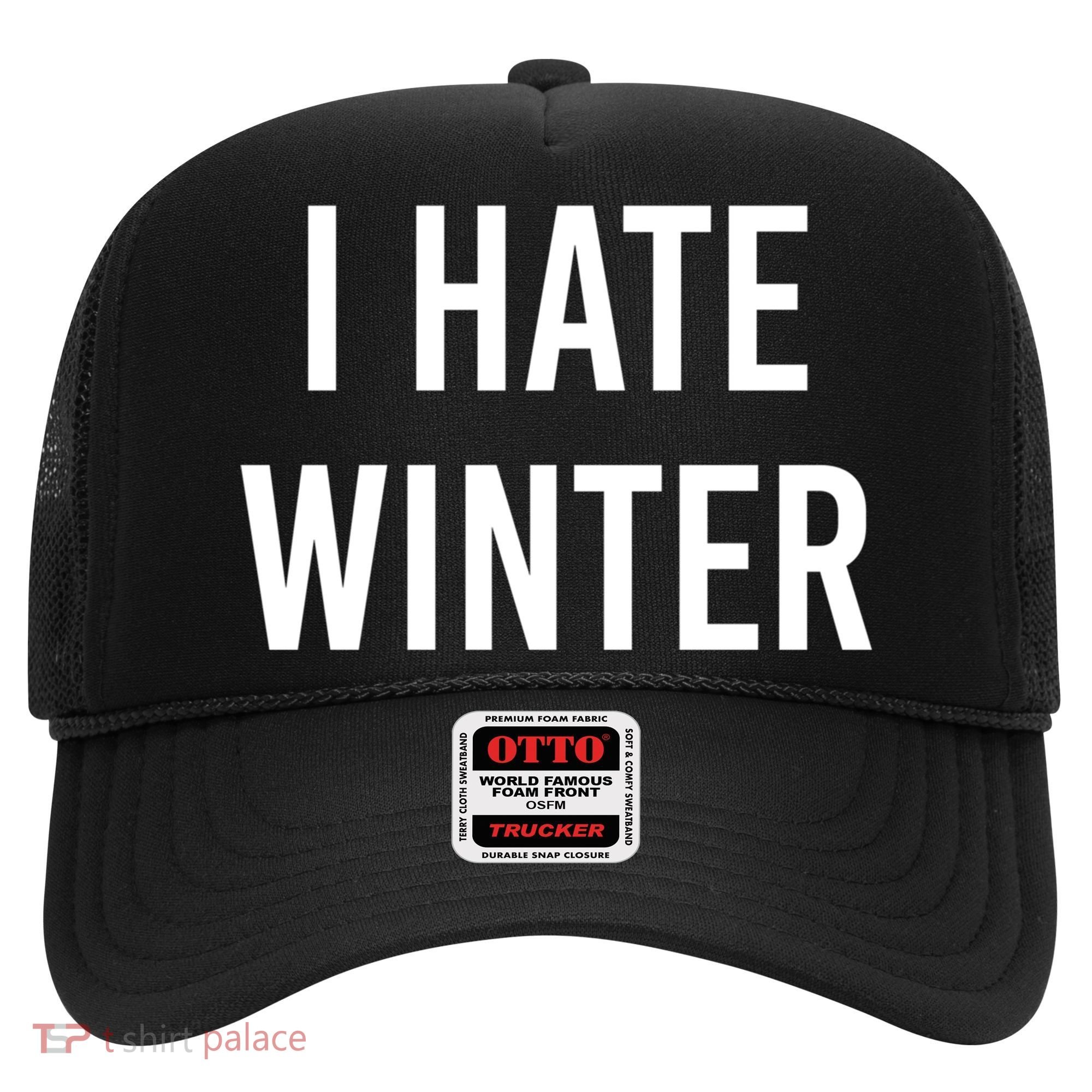 Funny Winter Cool Gift I Hate The Cold I Hate Winter Cool Gift Hat