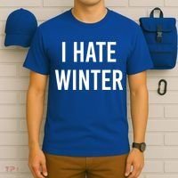 Funny Winter Cool Gift I Hate The Cold I Hate Winter Cool Gift T-Shirt thumb 6