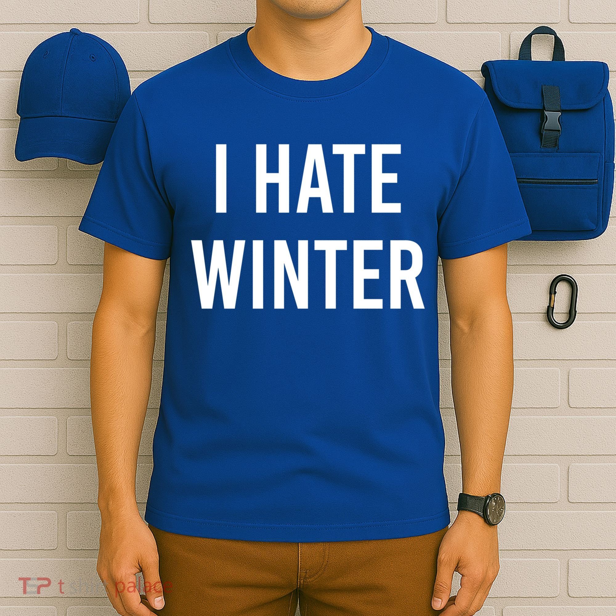 Funny Winter Cool Gift I Hate The Cold I Hate Winter Cool Gift T-Shirt