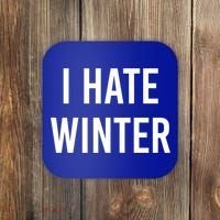 Funny Winter Cool Gift I Hate The Cold I Hate Winter Cool Gift Coaster thumb 0