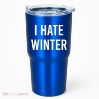 Funny Winter Cool Gift I Hate The Cold I Hate Winter Cool Gift Tumbler thumb 0