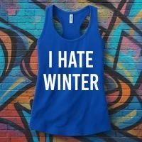 Funny Winter Cool Gift I Hate The Cold I Hate Winter Cool Gift Women's Tank Top thumb 3
