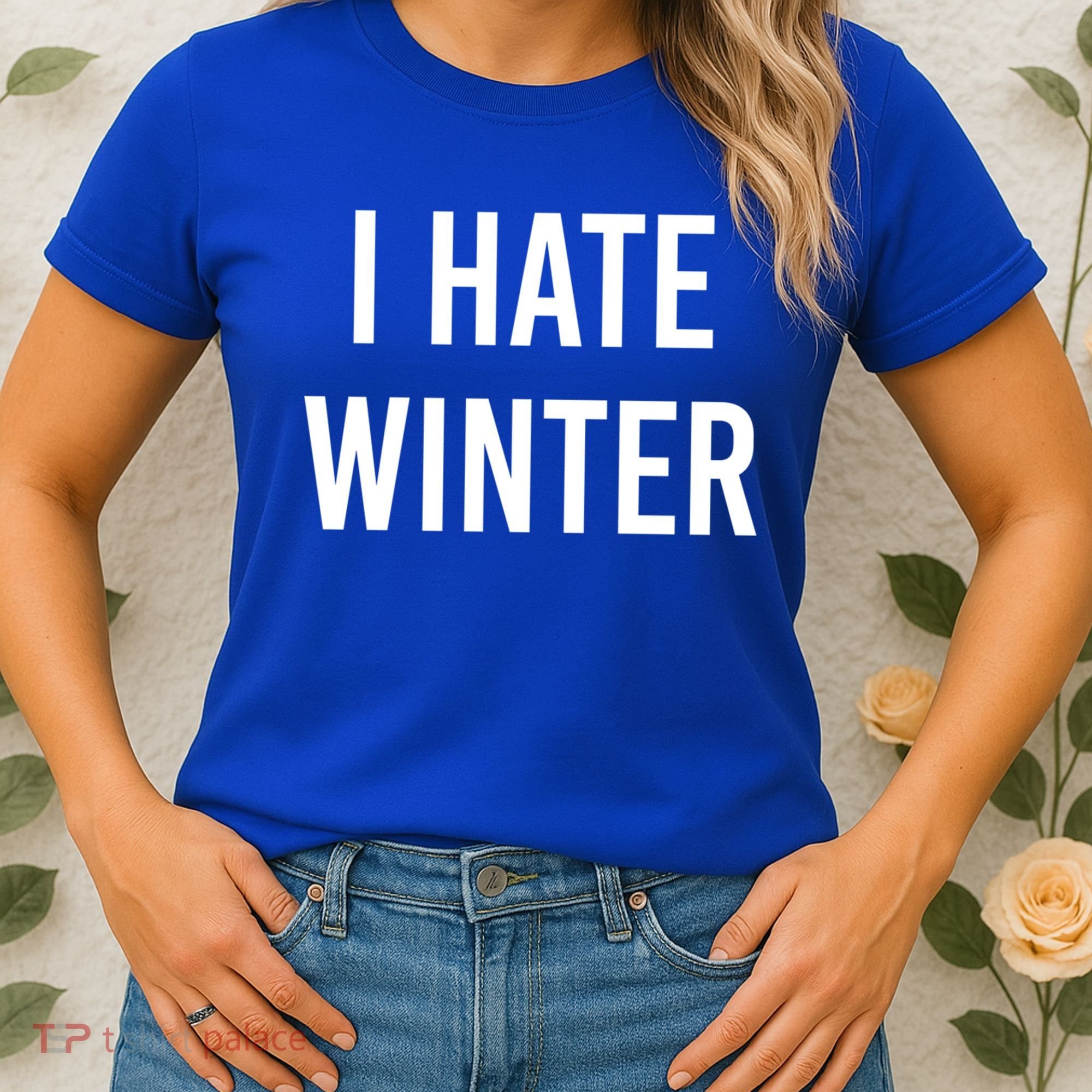 Funny Winter Cool Gift I Hate The Cold I Hate Winter Cool Gift Women's T-Shirt