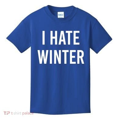 Funny Winter Cool Gift I Hate The Cold I Hate Winter Cool Gift Kids T-Shirt