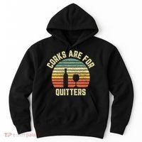 Funny Wine Corks Are For Quitters Wine Gift Idea  Hoodie thumb 0