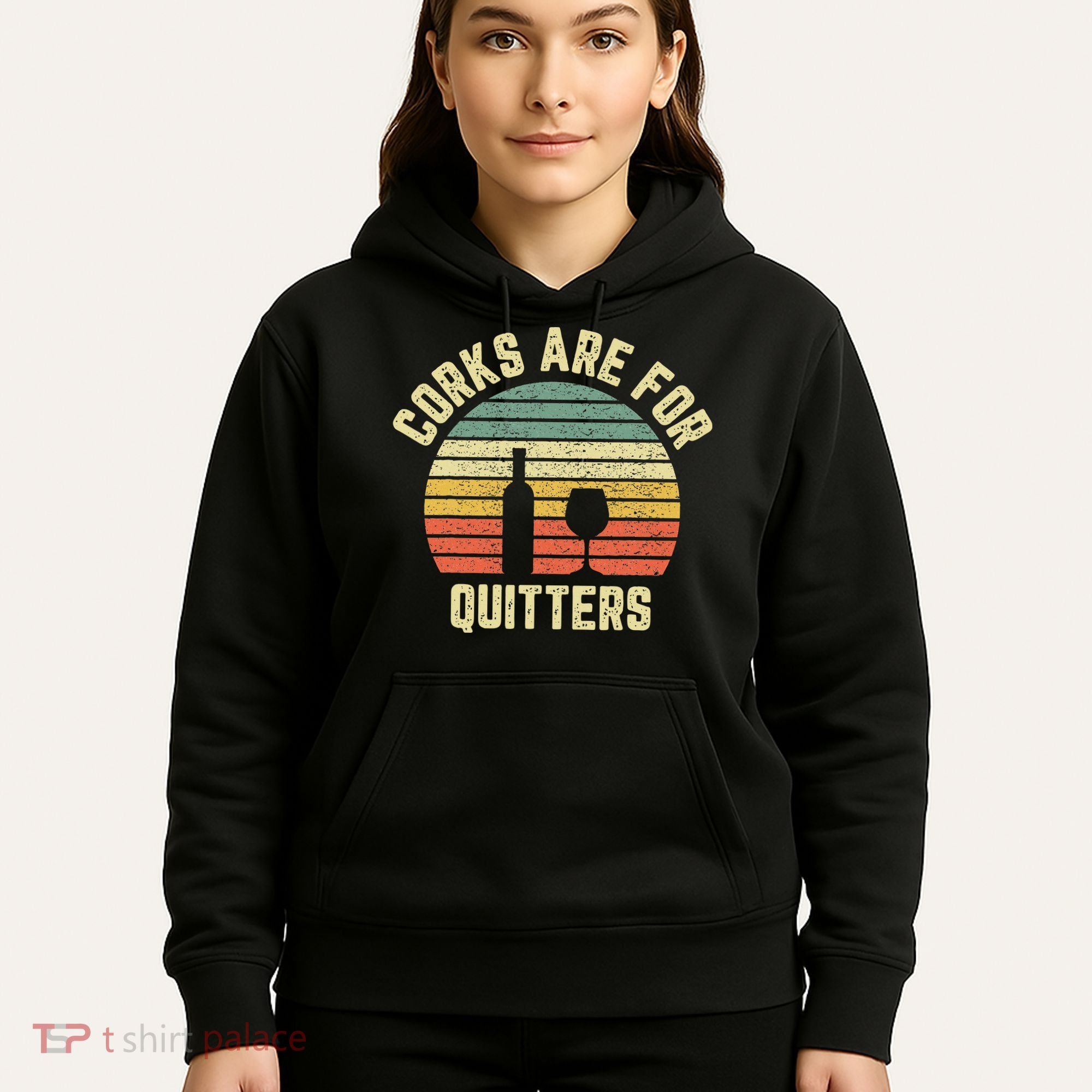 Funny Wine Corks Are For Quitters Wine Gift Idea  Hoodie