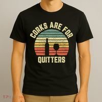 Funny Wine Corks Are For Quitters Wine Gift Idea  T-Shirt thumb 3