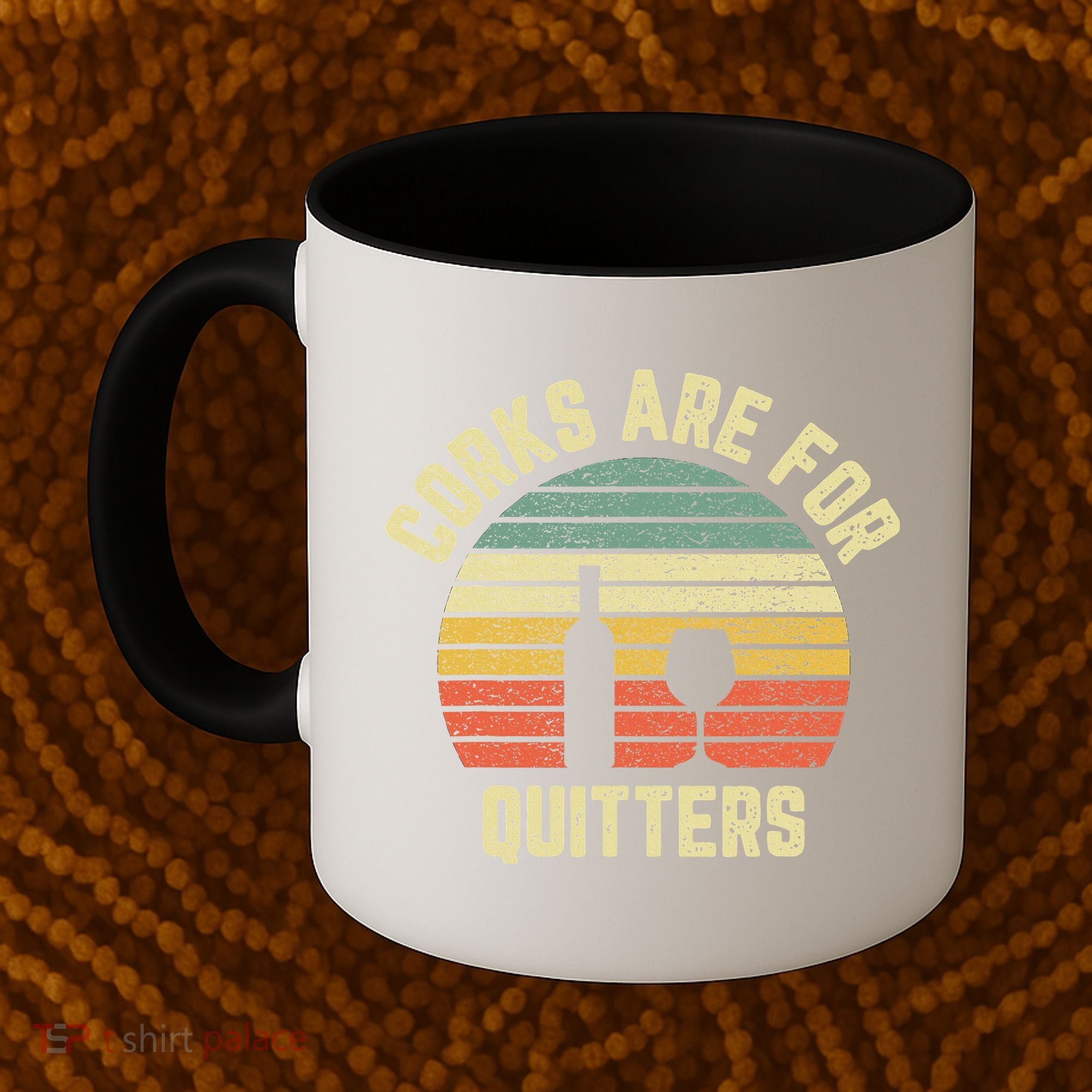 Funny Wine Corks Are For Quitters Wine Gift Idea  Coffee Mug