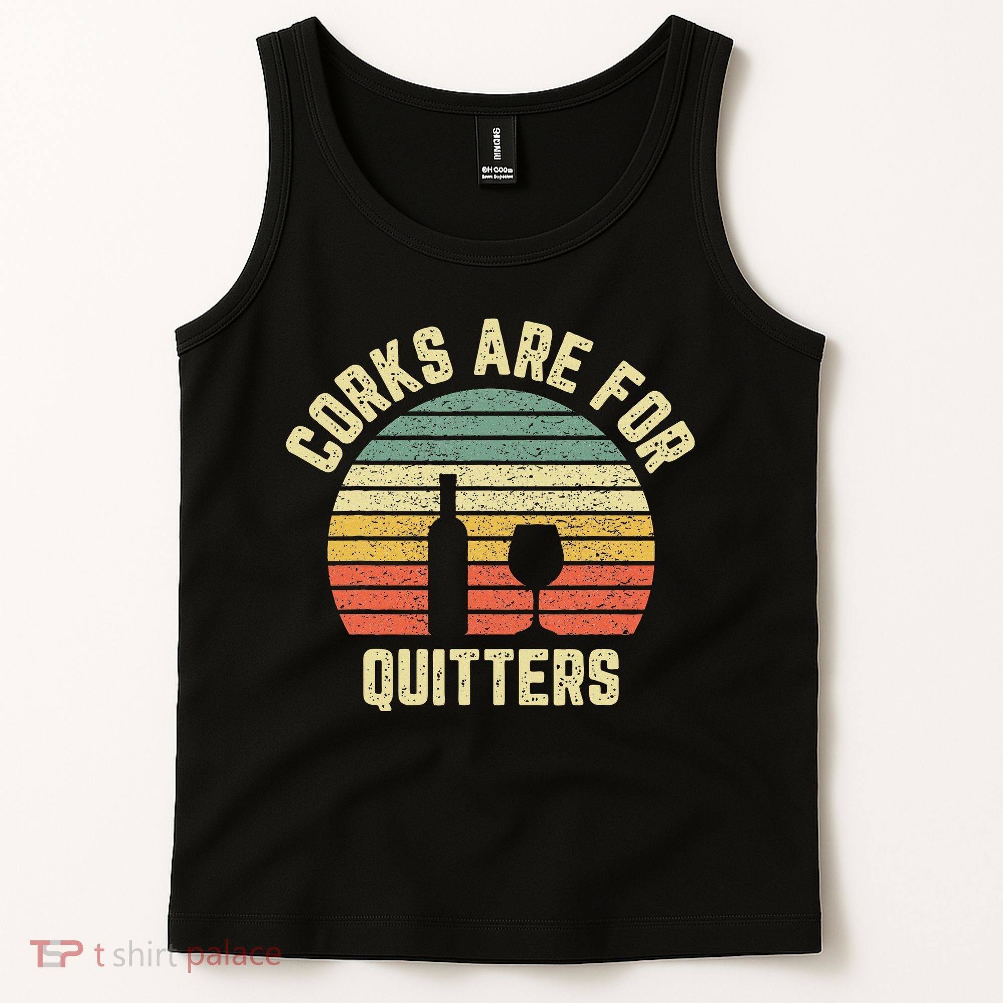 Funny Wine Corks Are For Quitters Wine Gift Idea  Tank Top