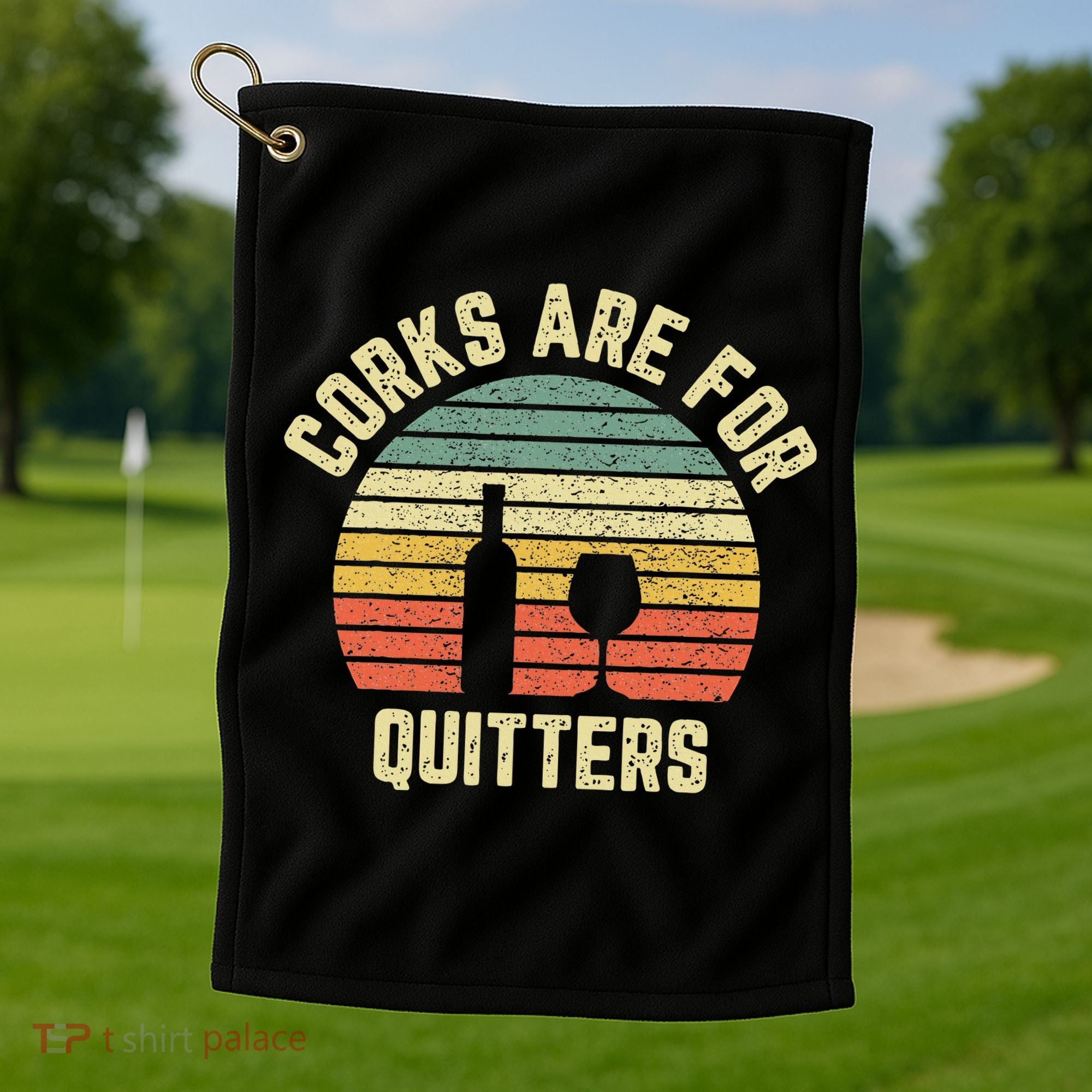 Funny Wine Corks Are For Quitters Wine Gift Idea  Golf Towel