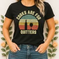 Funny Wine Corks Are For Quitters Wine Gift Idea  Women's T-Shirt thumb 2