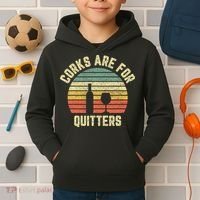Funny Wine Corks Are For Quitters Wine Gift Idea  Kids Hoodie thumb 2