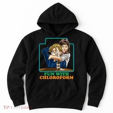 Fun With Chloroform Funny Dark Humor Hoodie